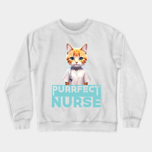 Just a Purrfect Nurse Cat Crewneck Sweatshirt by Dmytro